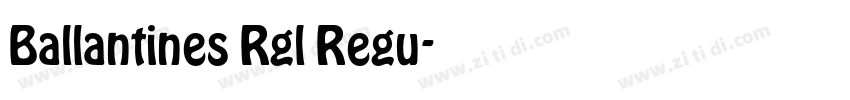 Ballantines Rgl Regu字体转换
